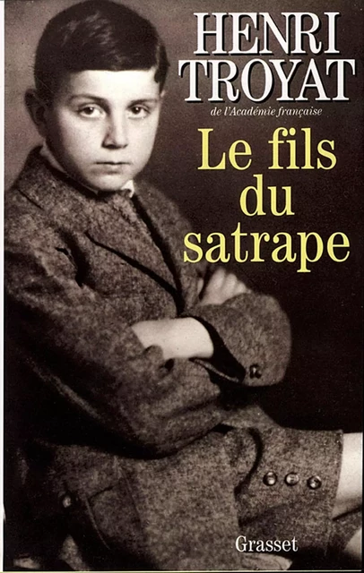 Le fils du satrape - Henri Troyat - Grasset