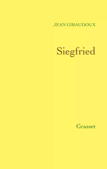 Siegfried - Jean Giraudoux - Grasset