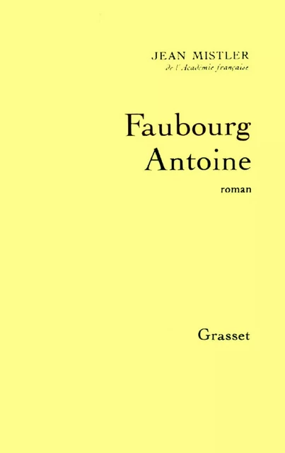 Faubourg Antoine - Jean Mistler - Grasset