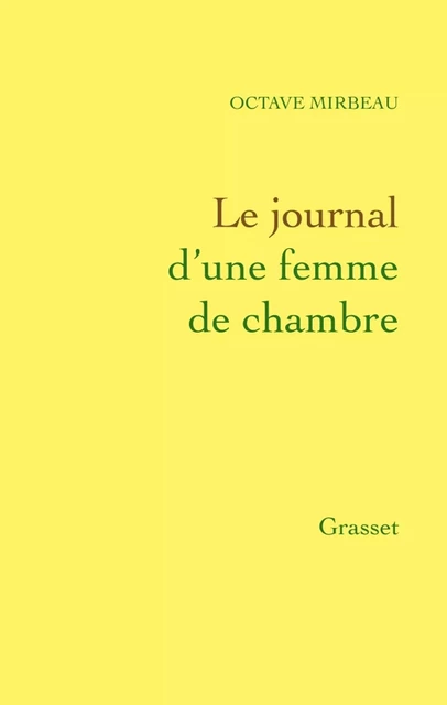 Le Journal d'une femme de chambre - Octave Mirbeau - Grasset