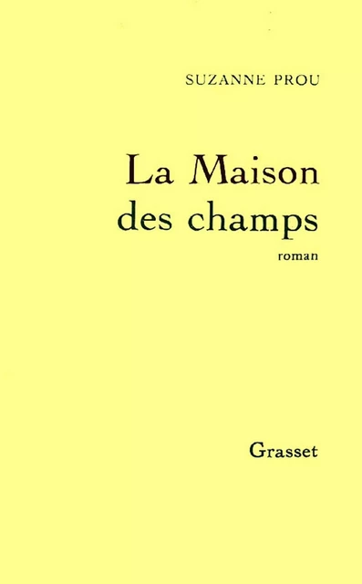 La Maison des champs - Suzanne Prou - Grasset