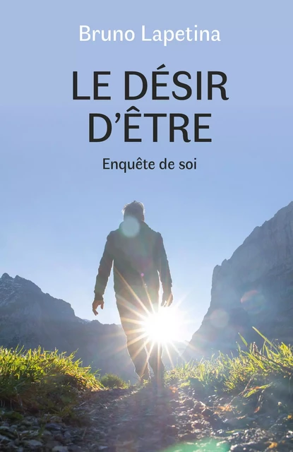 Le Désir d'être - Bruno Lapetina - Librinova