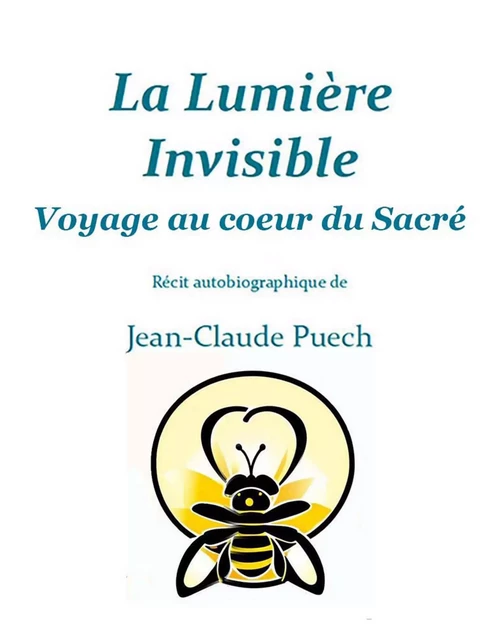 La Lumière invisible - Jean-Claude Puech - Librinova