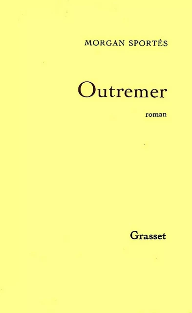 Outremer - Morgan Sportès - Grasset