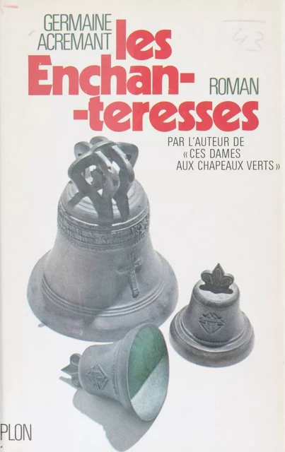 Les enchanteresses - Germaine Acremant - Plon (réédition numérique FeniXX)