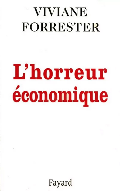 L'Horreur économique - Viviane Forrester - Fayard