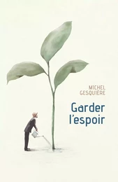 Garder l'espoir