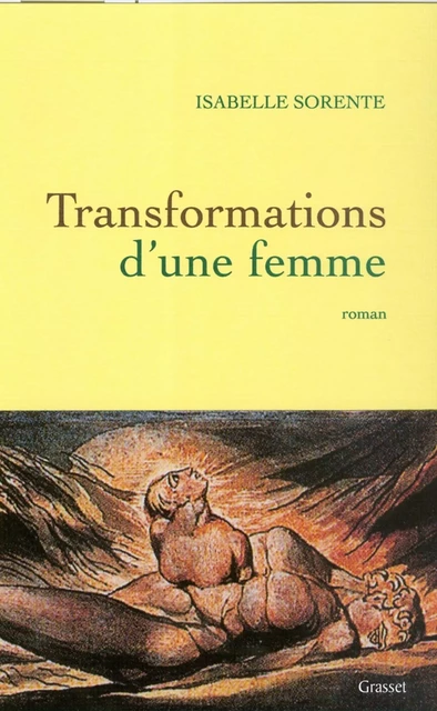 Transformations d'une femme - Isabelle Sorente - Grasset