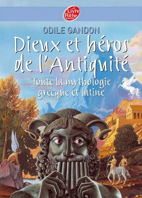 Dieux et héros de l'Antiquité - Toute la mythologie grecque et latine - Odile Gandon - Livre de Poche Jeunesse