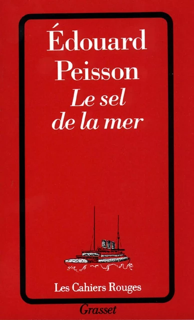 Le sel de la mer - Édouard Peisson - Grasset