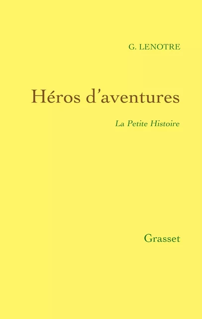 Héros d'aventures - G. Lenotre - Grasset