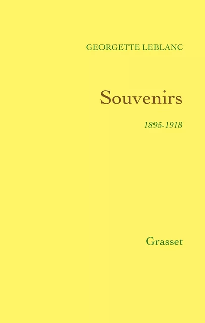 Souvenirs: 1895-1918 - Georgette Leblanc - Grasset