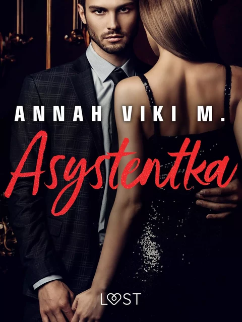 Asystentka – opowiadanie erotyczne - Annah Viki M. - Saga Egmont International