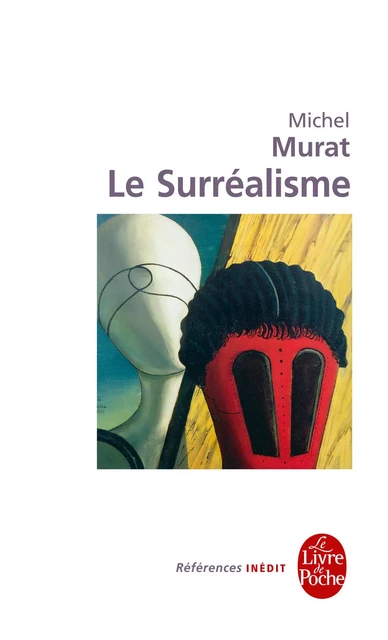 Le Surréalisme - Michel Murat - Le Livre de Poche