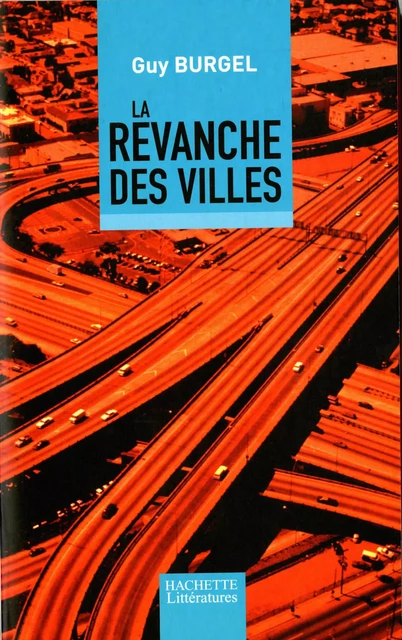 La revanche des villes - Guy Burgel - Hachette Littératures