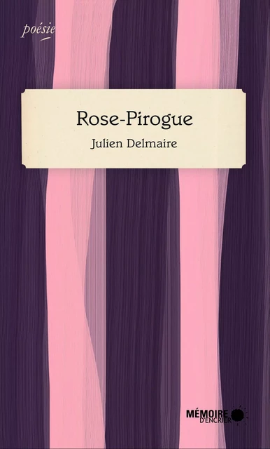 Rose-Pirogue - Julien Delmaire - Mémoire d'encrier