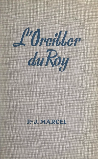 L'oreiller du Roy - Paul-Joseph Marcel - (Fleuve Éditions) réédition numérique FeniXX