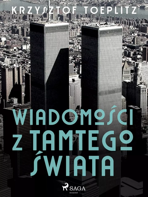 Wiadomości z tamtego świata - Krzysztof Toeplitz - Saga Egmont International