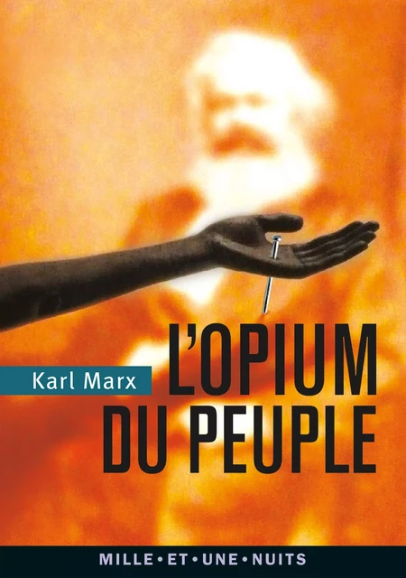 L'Opium du peuple - Karl Marx - Fayard/Mille et une nuits