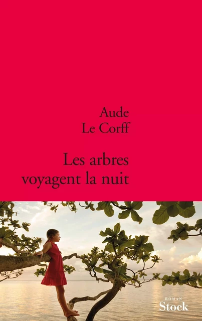 Les arbres voyagent la nuit - Aude Le Corff - Stock