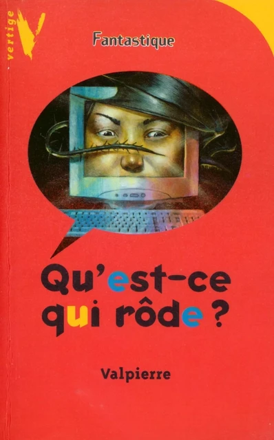 Qu'est-ce qui rôde ? -  Valpierre - Hachette Romans