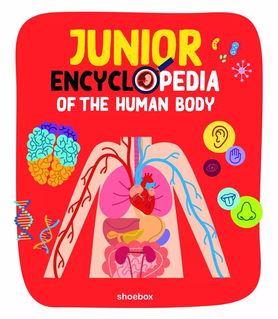 Junior Encyclopedia of the Human Body - Valérie Ménard, Claire Chabot, Caroline McClish - Shoebox MEDIA