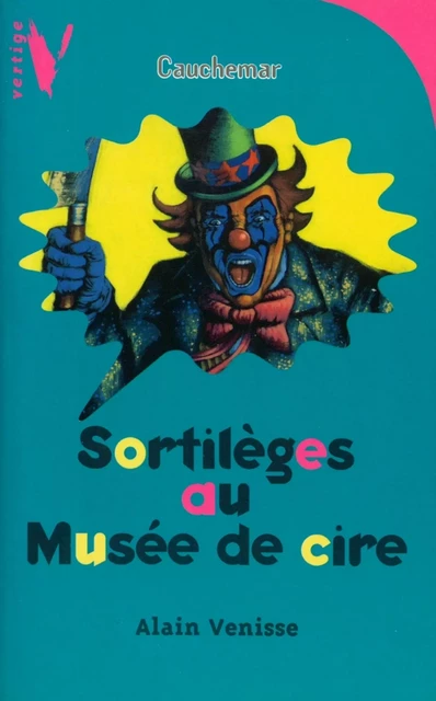 Sortilèges au Musée de cire - Alain Venisse - Hachette Romans