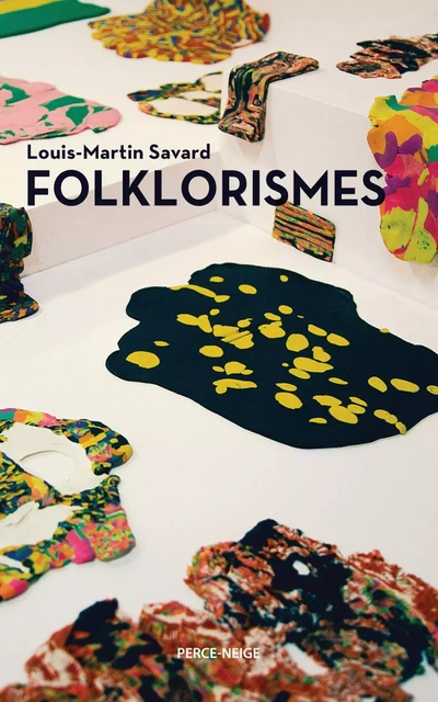 Folklorismes - Louis-Martin Savard - Perce-Neige