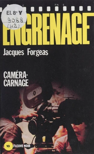 Engrenage : Caméra-carnage - Jacques Forgeas - FeniXX réédition numérique