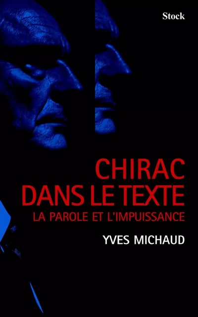 Chirac dans le texte - Yves Michaud - Stock