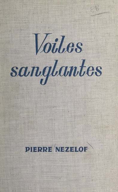 Voiles sanglantes - Pierre Nezelof - (Fleuve Éditions) réédition numérique FeniXX