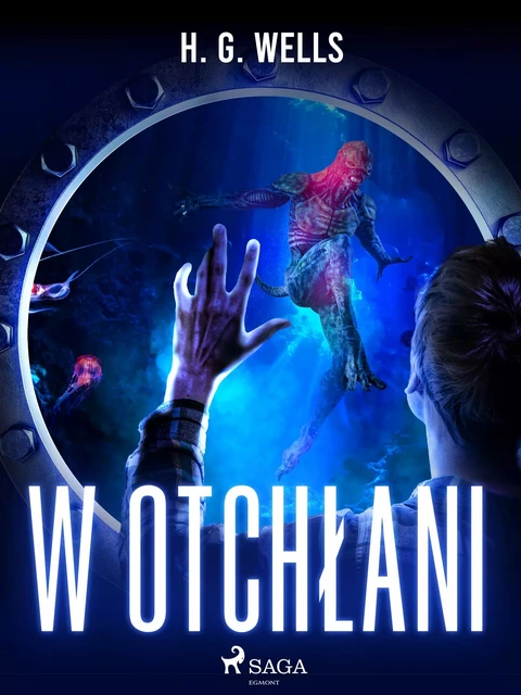 W otchłani - H. G. Wells - Saga Egmont International