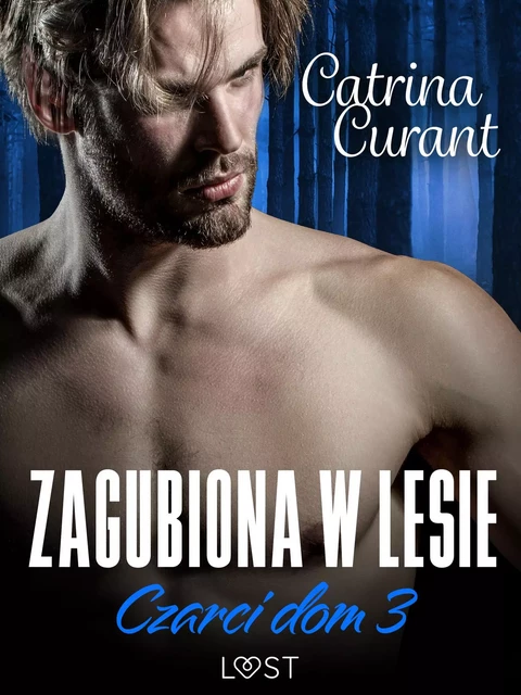 Czarci dom 3: Zagubiona w lesie – seria erotyczna - Catrina Curant - Saga Egmont International