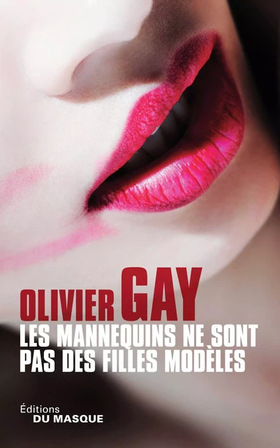 Les mannequins ne sont pas des filles modèles - Olivier Gay - Le Masque