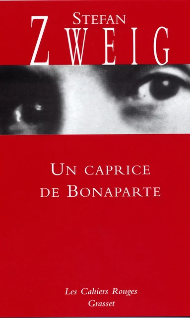 Un caprice de Bonaparte - Stefan Zweig - Grasset