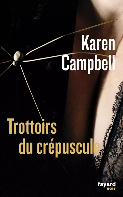 Trottoirs du crépuscule - Karen Campbell - Fayard