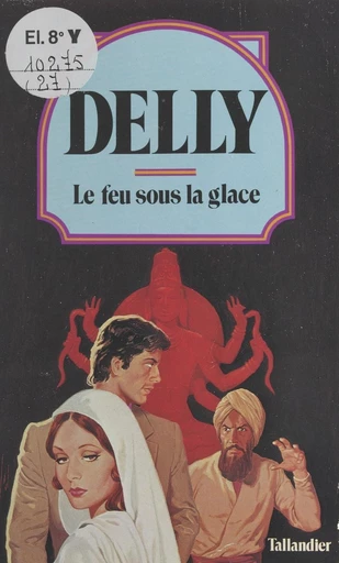 Le feu sous la glace -  Delly - FeniXX réédition numérique