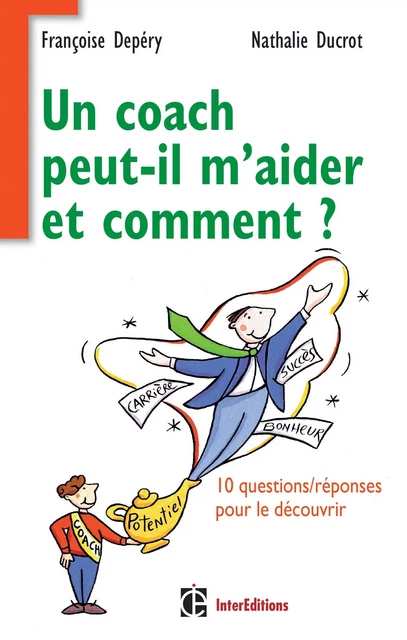 Un coach peut-il m'aider et comment ? - Françoise Depéry, Nathalie Ducrot - InterEditions