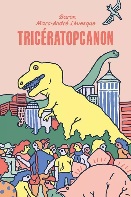 Tricératopcanon - Baron Marc-André Lévesque - Éditions Ta mère