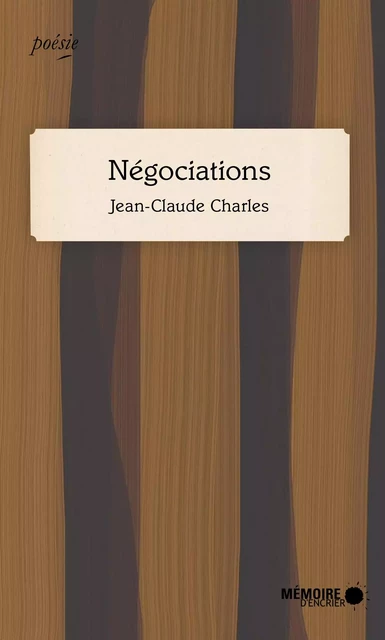 Négociations - Jean-Claude Charles - Mémoire d'encrier