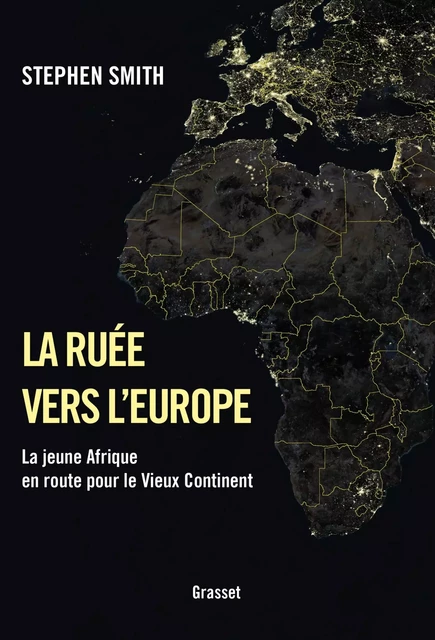 La ruée vers l'Europe - Stephen Smith - Grasset