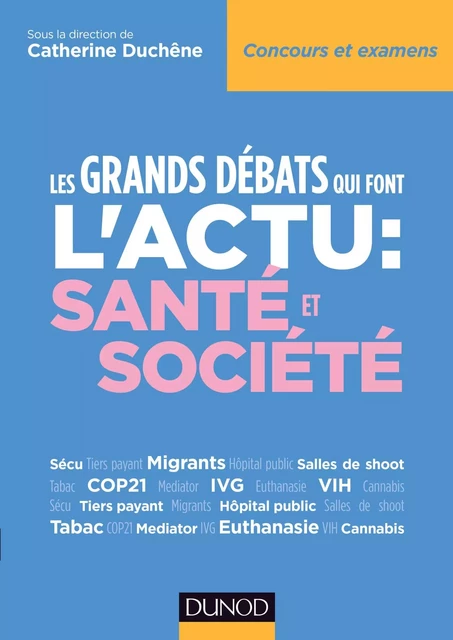 Les grands débats qui font l'actu : Santé et Société - Catherine Duchêne - Dunod