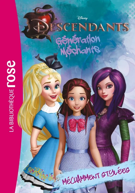 Descendants 04 - Méchamment stylées -  Walt Disney - Hachette Jeunesse