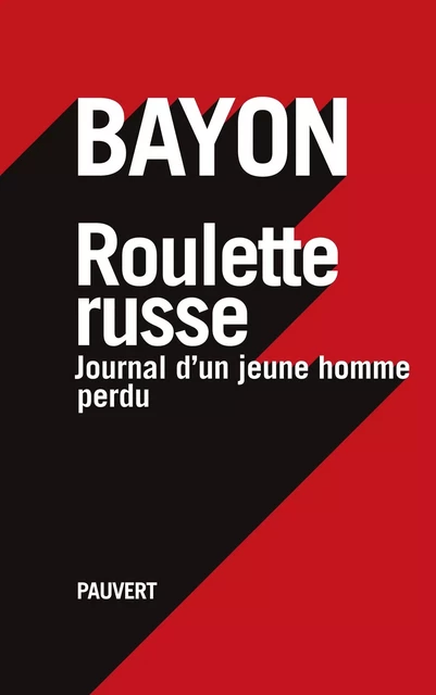 Roulette russe - Bruno Bayon - Fayard/Pauvert