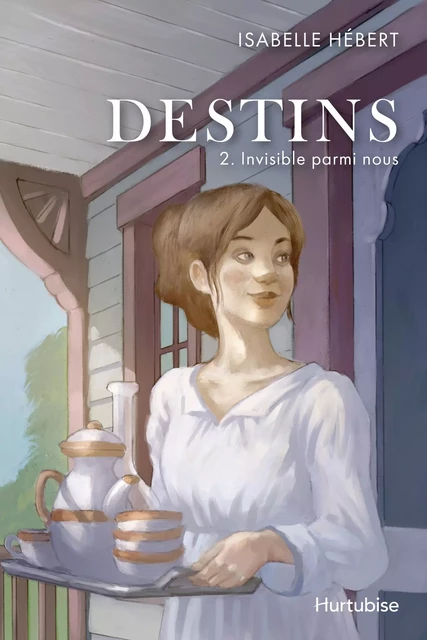 Destins - Tome 2 - Isabelle Hébert - Éditions Hurtubise