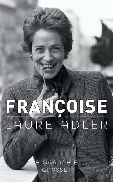 Françoise - Laure Adler - Grasset