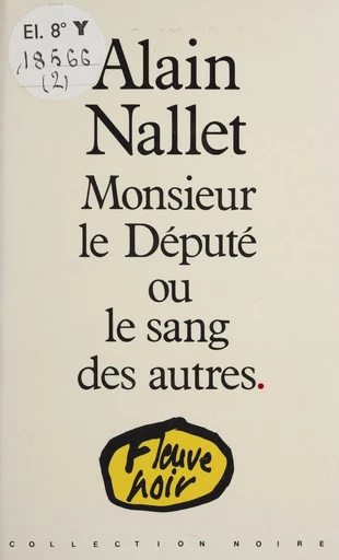 Monsieur le Député ou le Sang des autres - Alain Nallet - FeniXX réédition numérique