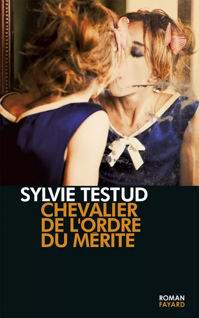 Chevalier de l'ordre du mérite - Sylvie Testud - Fayard