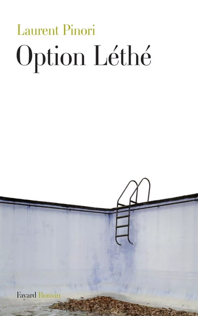 Option Léthé - Laurent pinori - Fayard