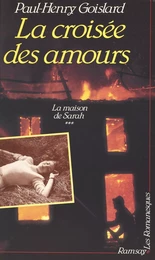 La maison de Sarah (3) : La croisée des amours